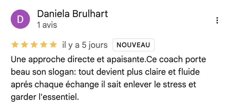 Daniela Bruhlhart's testimonial: 5/5 - A direct and soothing approach. This coach lives up to his slogan: everything becomes clearer and more fluid after every exchange, he knows how to remove the stress and keep what matters most.